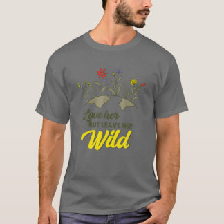 Kärlek Hennes men Lämnar hennes Vild Älskare T Shirt