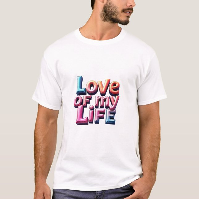Kärlek i mitt liv - för alltid t shirt (Framsida)