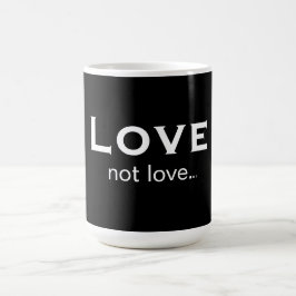 Kärlek inte kärlek kaffemugg