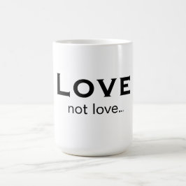 Kärlek inte kärlek kaffemugg