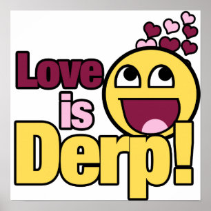 Kärlek is Herp Derp Poster