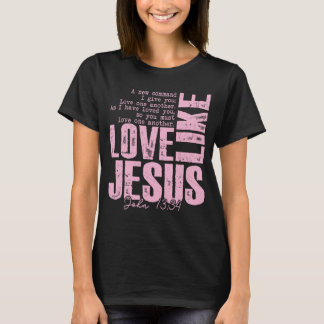 Kärlek Jesus Rosa Tro T-Shirt – Johannes 13:34