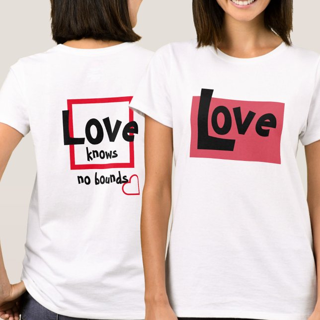 Kärlek känner inga gränser t shirt (Skapare uppladdad)