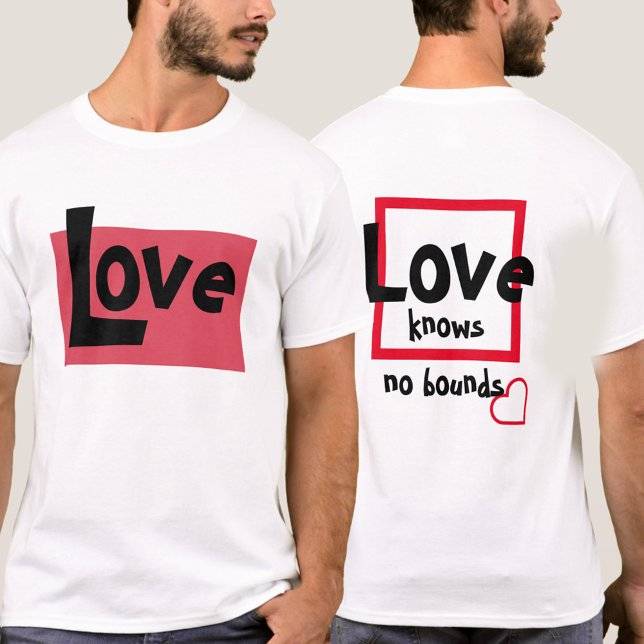 Kärlek känner inga gränser T-Shirt (Skapare uppladdad)