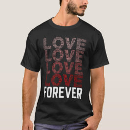 Kärlek, Kärlek, Kärlek, Kärlek Forever #mensmode s T Shirt