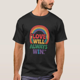 Kärlek kommer alltid att vinna - HBT-Pridets regnb T Shirt