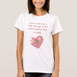 Kärlek kommer att hitta ett sätt att citera t shirt