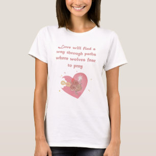 Kärlek kommer att hitta ett sätt att citera t shirt