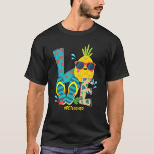 Kärlek Lärare inom fysik Pineapple Summer B T Shirt