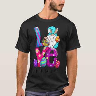 Kärlek Lärare Life Påsk Gnome Bunny Öron Egg H T Shirt