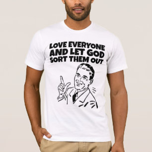 KÄRLEK LÅT ALLA LÅTA SORTERA DEM UT T SHIRT