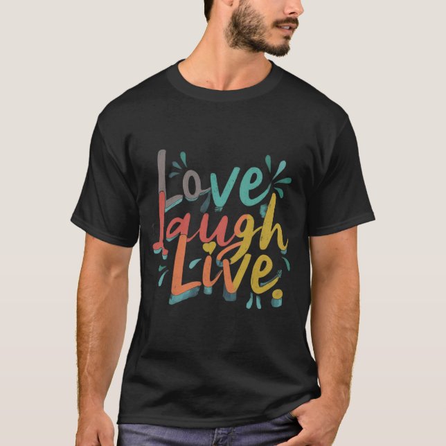 Kärlek Laugh Live T Shirt (Framsida)