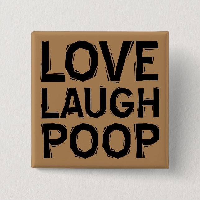 Kärlek Laugh Poop Funny Button Badge Pin-citat Knapp (Framsida)