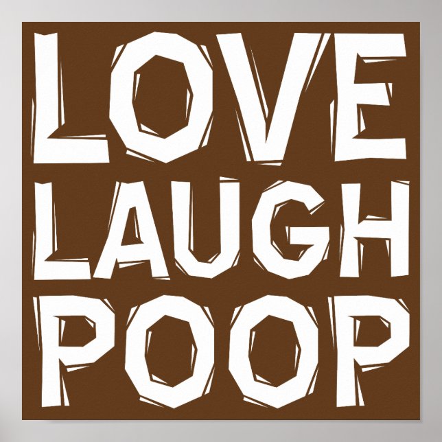 Kärlek Laugh Poop Funny Poster typografiska citatt (Framsidan)