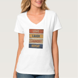Kärlek Laugh Tvätt Repeat T Shirt