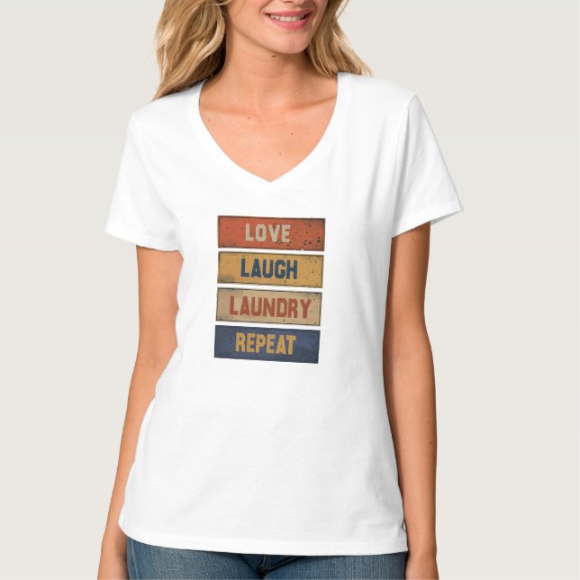 Kärlek Laugh Tvätt Repeat T Shirt (Framsida)