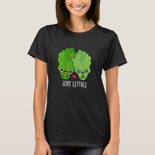 Kärlek Lettuce Funny Veggie Pun T Shirt