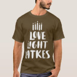 Kärlek Light Latkes Hanukkah T Shirt<br><div class="desc">Kärlek Light Latkes Hanukkah .</div>