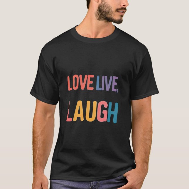 Kärlek Live, Laugh T Shirt (Framsida)