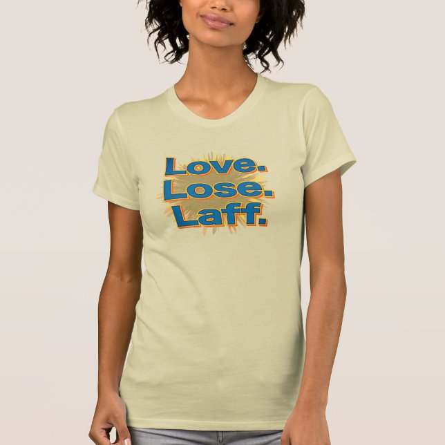 Kärlek. Lös. Laff. Gfx 06 T Shirt (Framsida)