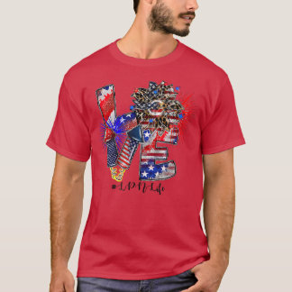 Kärlek LPN Life Fireworks Sunblommor Patriotic Ame T Shirt