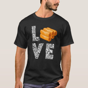 Kärlek Lumpia Filipina Filipino Food Pinoy Foodie  T Shirt
