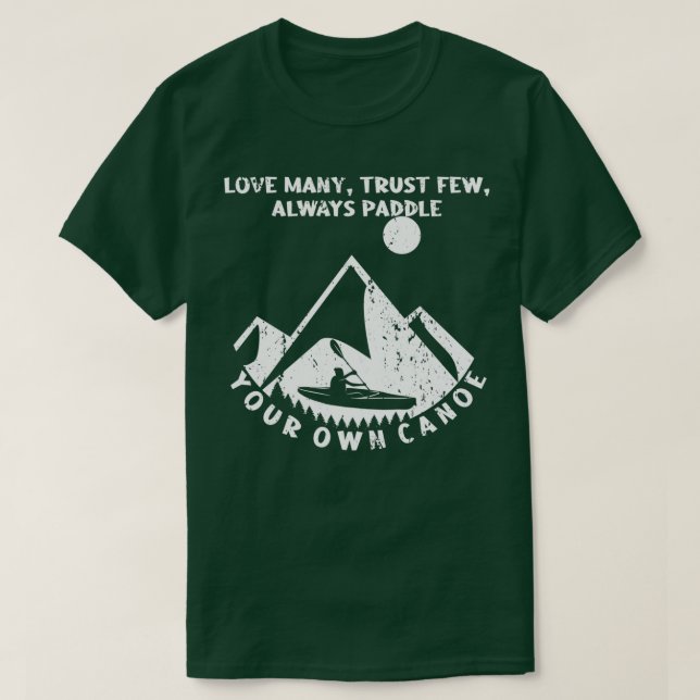 Kärlek Many Trust Few Always Paddle Canoe Oarsman T Shirt (Design framsida)