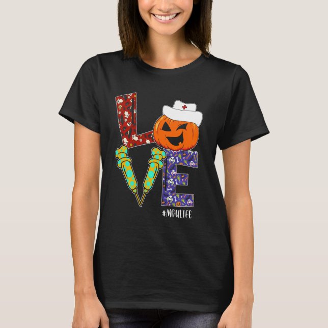 Kärlek MBU Nurse Life Nurse Halloween Scary Pumpki T Shirt (Framsida)