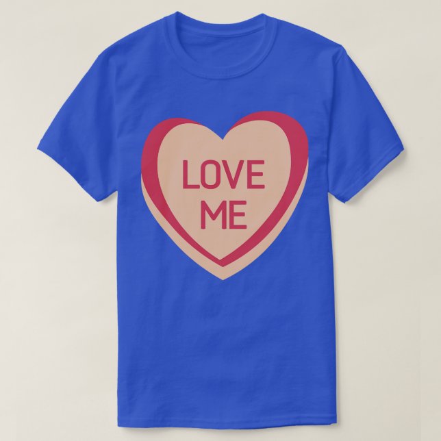 Kärlek Me Candy Hearts Valentines day Quote T Shirt (Design framsida)