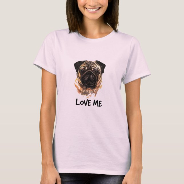 Kärlek Me Pug T Shirt (Framsida)