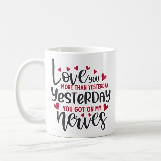 Kärlek mer än i går roligt kaffemugg (Vänster)