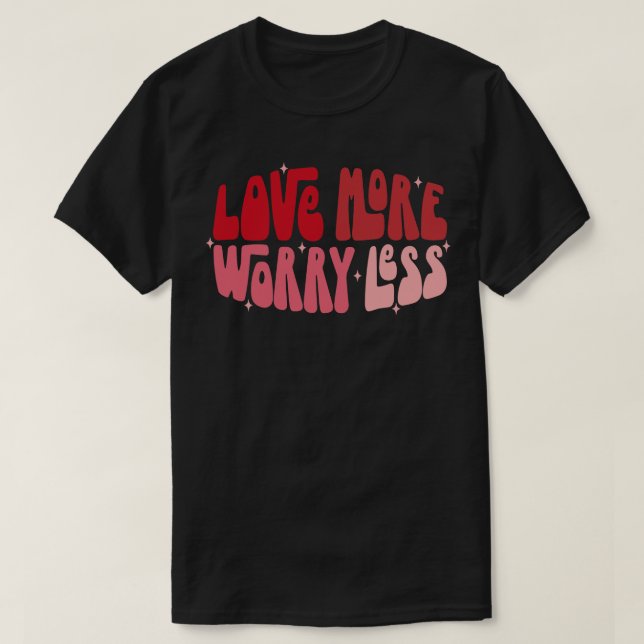 Kärlek mer oroande mindre än 2 t shirt (Design framsida)
