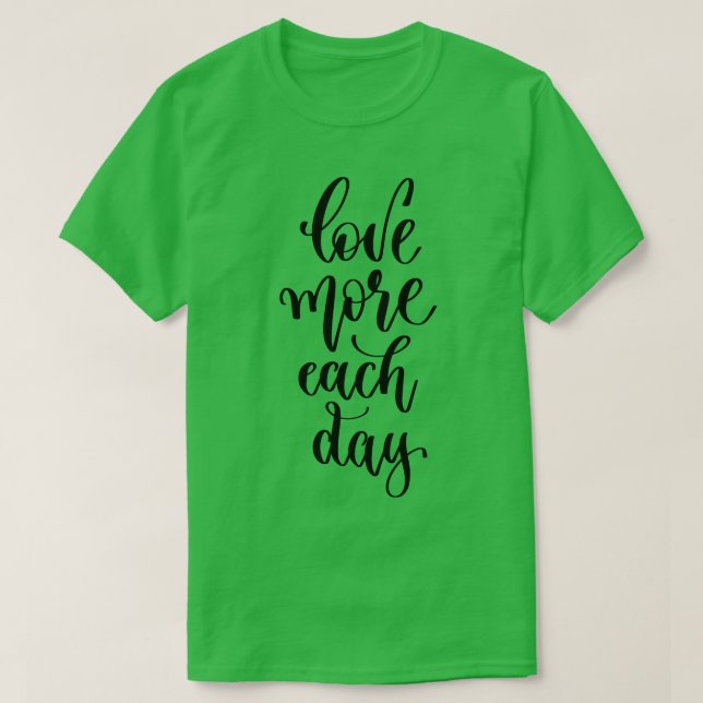 Kärlek mer varje dag t shirt (Design framsida)
