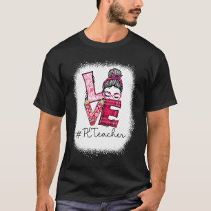 Kärlek Messy Bun PE Teacher Squad Valentine Day Mo T Shirt