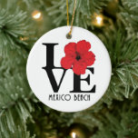 KÄRLEK Mexiko Beach Red Hibiscus Julgransprydnad Keramik<br><div class="desc">För kärlek hemma,  Mexiko Beach Florida</div>