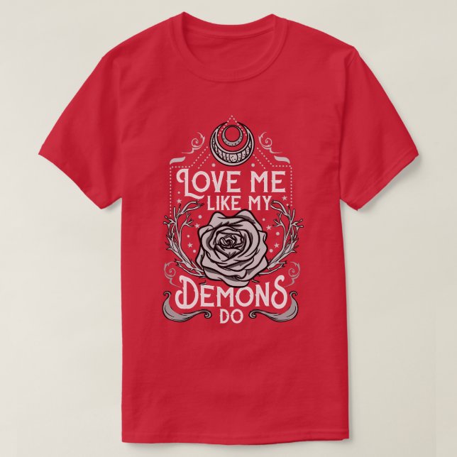 Kärlek mig som mina demoner gör 3 t shirt (Design framsida)