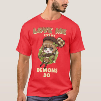 Kärlek mig som mina demoner gör 6 t shirt