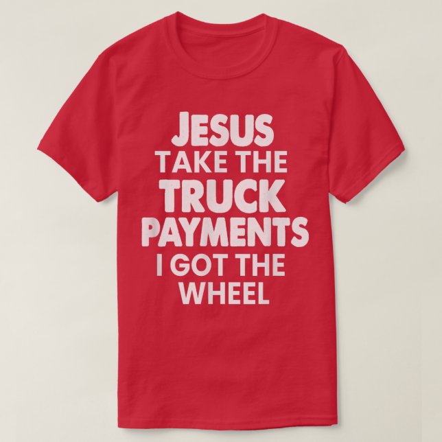 Kärlek Min Lastbil Jesus tar Lastbil-betalningen i T Shirt (Design framsida)