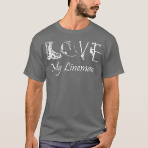 Kärlek Min lineman fru make LineWorkers linesman T Shirt