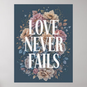Kärlek Misslyckas aldrig inspirationell Blommigt A Poster