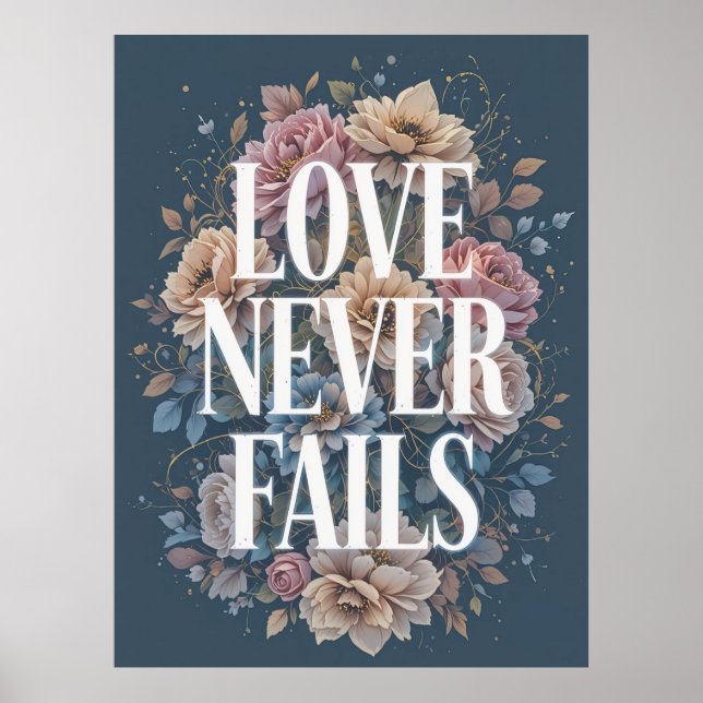 Kärlek Misslyckas aldrig inspirationell Blommigt A Poster (Framsidan)