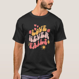 Kärlek Misslyckas aldrig kristen bibelpassning 1 K T Shirt
