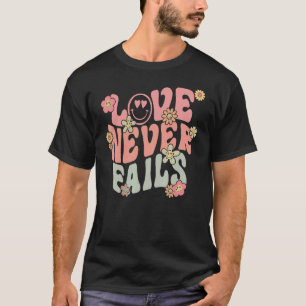 Kärlek Misslyckas aldrig med Ord på ryggbedövande T Shirt