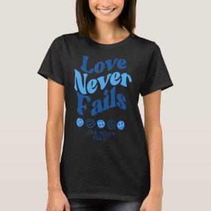 Kärlek Misslyckas aldrig positivcitattecken för es T Shirt