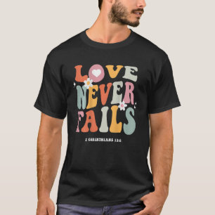 Kärlek Misslyckas aldrig Retro Positivity Quote Pr T Shirt