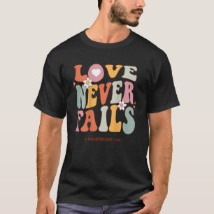 Kärlek Misslyckas aldrig Retro Positivity Quote Pr T Shirt