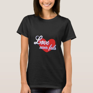 Kärlek misslyckas aldrig t shirt