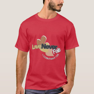Kärlek Misslyckas aldrig T-Shirts