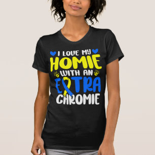 Kärlek mitt homie med Extra-nedkylningssyndrom T Shirt