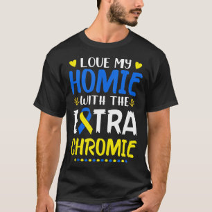 Kärlek mitt homie med Extra-nedkylningssyndrom T Shirt